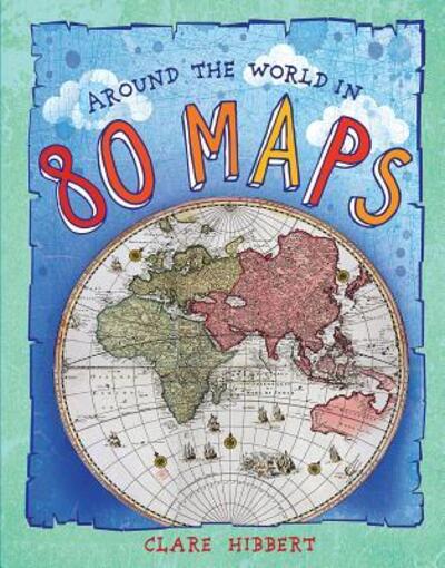 Cover for Clare Hibbert · Around the World in 80 Maps (Bok) (2017)