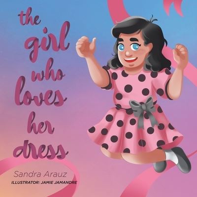 Cover for Sandra Arauz · Girl Who Loves Her Dress (Bog) (2022)