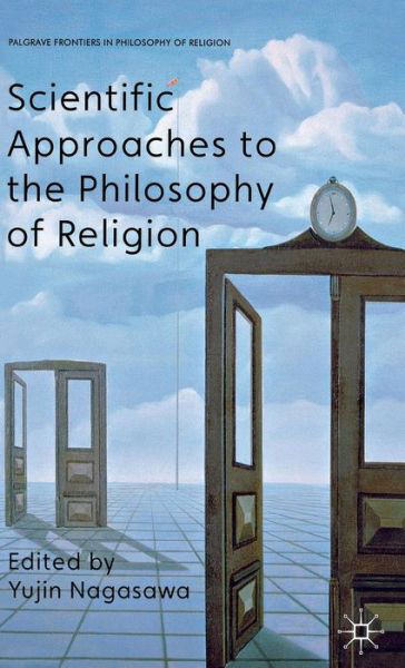 Scientific Approaches to the Philosophy of Religion - Palgrave Frontiers in Philosophy of Religion - Yujin Nagasawa - Books - Palgrave Macmillan - 9780230291102 - July 25, 2012