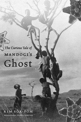 Cover for Sok-pom Kim · The Curious Tale of Mandogi's Ghost - Weatherhead Books on Asia (Hardcover Book) (2010)