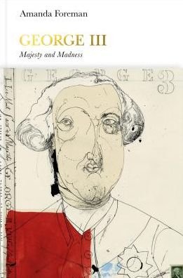 Cover for Jeremy Black · George III (Penguin Monarchs): Madness and Majesty - Penguin Monarchs (Hardcover Book) (2020)