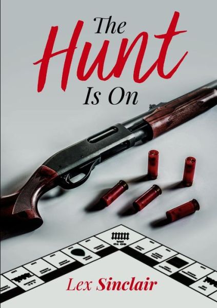 The Hunt Is On - Lex Sinclair - Books - Lulu.com - 9780244052102 - December 4, 2017