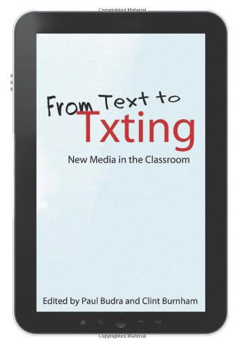 Cover for Paul Budra · From Text to Txting: New Media in the Classroom (Hardcover Book) (2012)