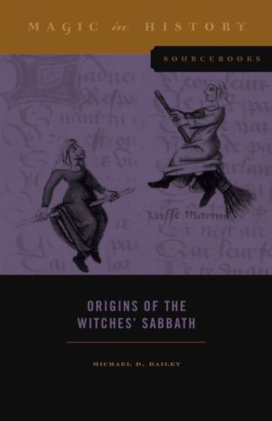 Cover for Bailey, Michael D. (Professor of History, Iowa State University) · Origins of the Witches’ Sabbath - Magic in History Sourcebooks (Paperback Book) (2021)