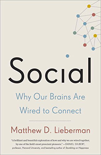 Social: Why Our Brains Are Wired to Connect - Matthew D. Lieberman - Boeken - Crown - 9780307889102 - 7 oktober 2014