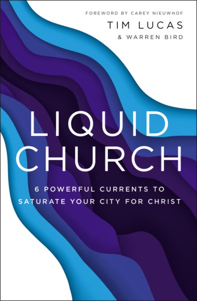 Cover for Tim Lucas · Liquid Church: 6 Powerful Currents to Saturate Your City for Christ (Taschenbuch) (2019)