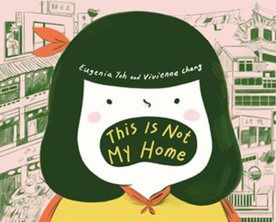 Cover for Eugenia Yoh · This Is Not My Home (Hardcover Book) (2023)
