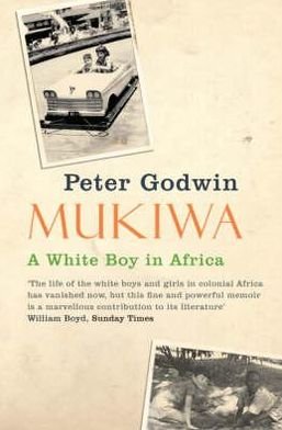 Cover for Peter Godwin · Mukiwa: A White Boy in Africa (Paperback Book) [Reprints edition] (2007)