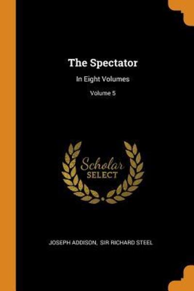 Cover for Joseph Addison · The Spectator: In Eight Volumes; Volume 5 (Paperback Book) (2018)