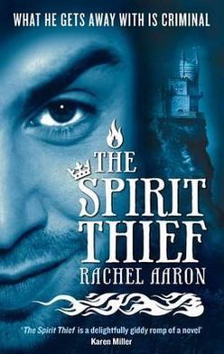 Cover for Rachel Aaron · The Spirit Thief: The Legend of Eli Monpress: Book 1 - Legend of Eli Monpress (Paperback Book) (2010)