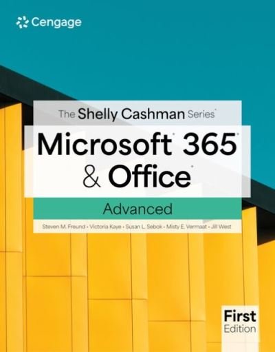 Cover for West, Jill (Georgia Northwestern Technical College) · The Shelly Cashman Series? Microsoft? 365? &amp; Office? Advanced, First Edition (Paperback Book) [New edition] (2024)