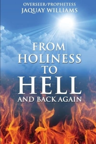 Cover for Jaquay Williams · From Holiness to Hell and Back Again (Paperback Bog) (2019)
