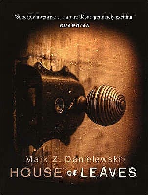 Cover for Mark Z Danielewski · House Of Leaves: the prizewinning and terrifying cult classic that will turn everything you thought you knew about life (and books!) upside down (Paperback Bog) (2000)