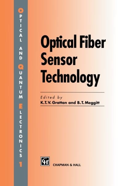 Cover for K T V Grattan · Optical Fiber Sensor Technology: Volume 1 - Optoelectronics, Imaging and Sensing (Hardcover Book) [1995 edition] (1994)
