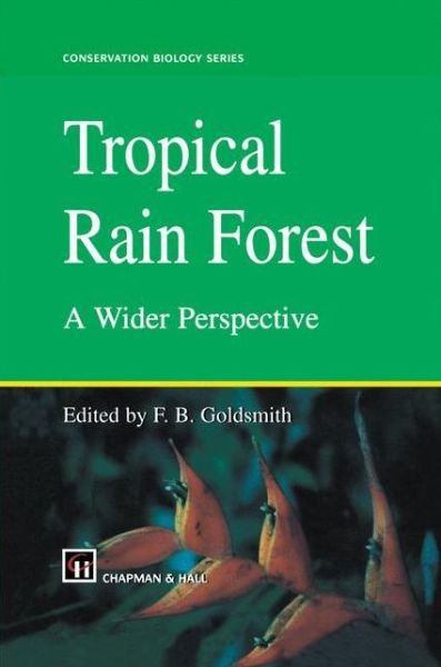 Cover for F B Goldsmith · Tropical Rain Forest: A Wider Perspective - Conservation Biology (Hardcover bog) [1998 edition] (1998)