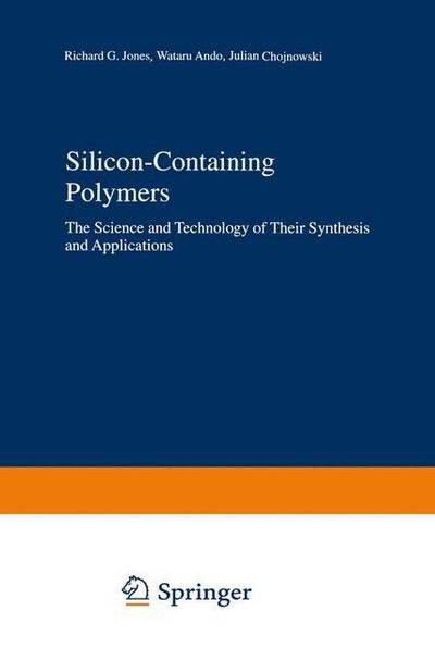 Cover for Kluwer Academic Publishers · Silicon-Containing Polymers: The Science and Technology of Their Synthesis and Applications (Innbunden bok) [2000 edition] (2000)