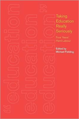 Cover for M Fielding · Taking Education Really Seriously: Four Years Hard Labour (Paperback Book) (2001)