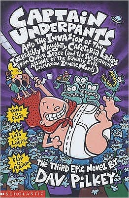 Captain Underpants and the Invasion of the Incredibly Naughty Cafeteria Ladies From Outer Space - Captain Underpants - Dav Pilkey - Libros - Scholastic - 9780439997102 - 15 de septiembre de 2000