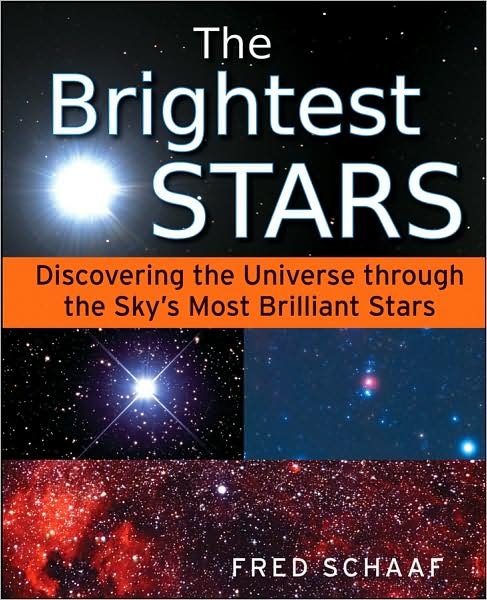 Cover for Fred Schaaf · The Brightest Stars: Discovering the Universe Through the Sky's Most Brilliant Stars (Paperback Bog) (2008)