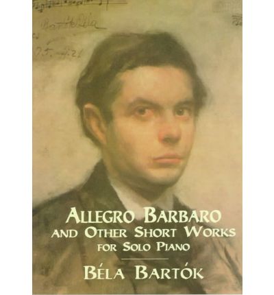 Cover for Classical Piano Sheet Music · Allegro Barbaro and Other Short Works for Solo Piano (Dover Music for Piano) (Paperback Book) [Unabridged edition] (1998)