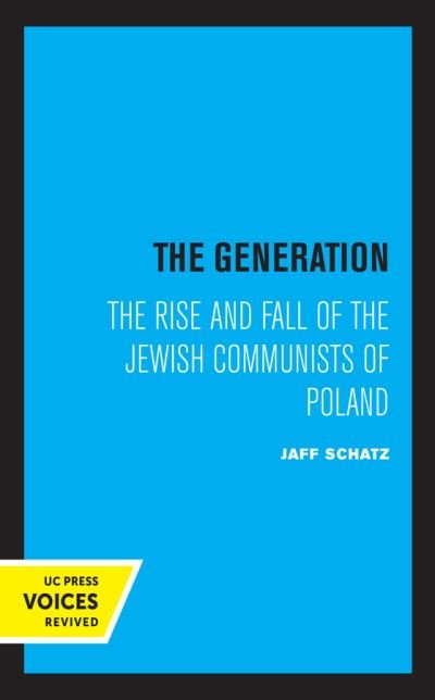 Cover for Jaff Schatz · The Generation: The Rise and Fall of the Jewish Communists of Poland - Society and Culture in East-Central Europe (Taschenbuch) (2021)