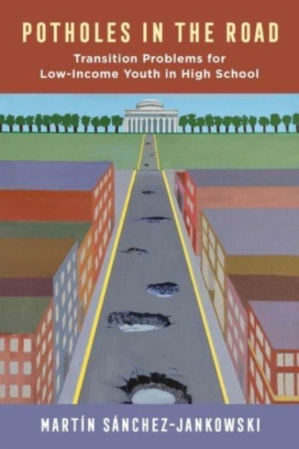 Cover for Martin Sanchez-Jankowski · Potholes in the Road: Transition Problems for Low-Income Youth in High School (Innbunden bok) (2022)