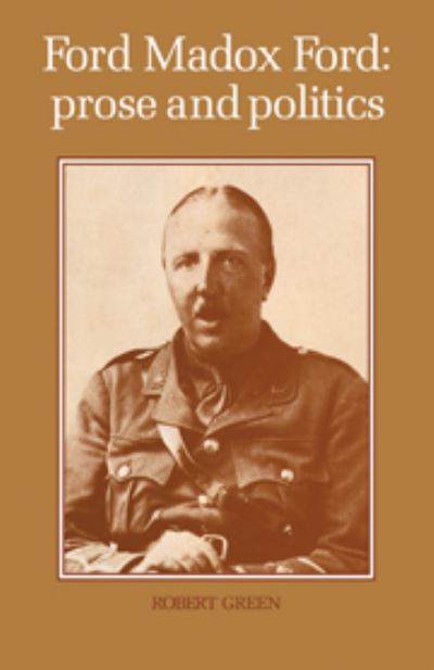 Cover for Robert Green · Ford Madox Ford: Prose and Politics (Hardcover Book) (1981)