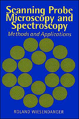 Cover for Wiesendanger, Roland (Universitat Hamburg) · Scanning Probe Microscopy and Spectroscopy: Methods and Applications (Hardcover Book) (1994)