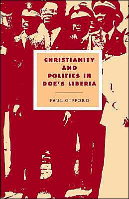 Cover for Paul Gifford · Christianity and Politics in Doe's Liberia - Cambridge Studies in Ideology and Religion (Paperback Book) (2002)