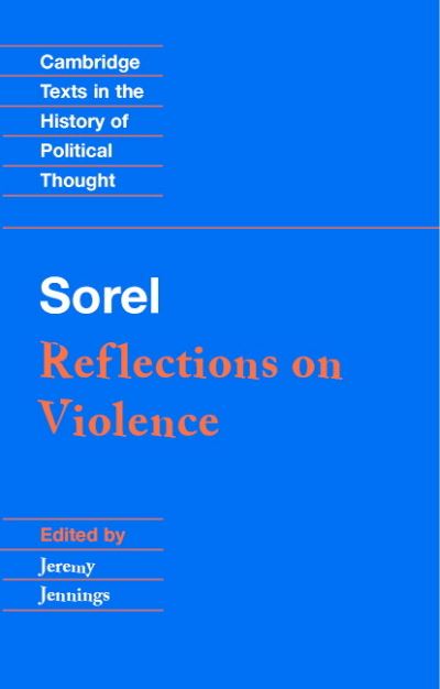 Sorel: Reflections on Violence - Cambridge Texts in the History of Political Thought - Georges Sorel - Books - Cambridge University Press - 9780521559102 - November 4, 1999