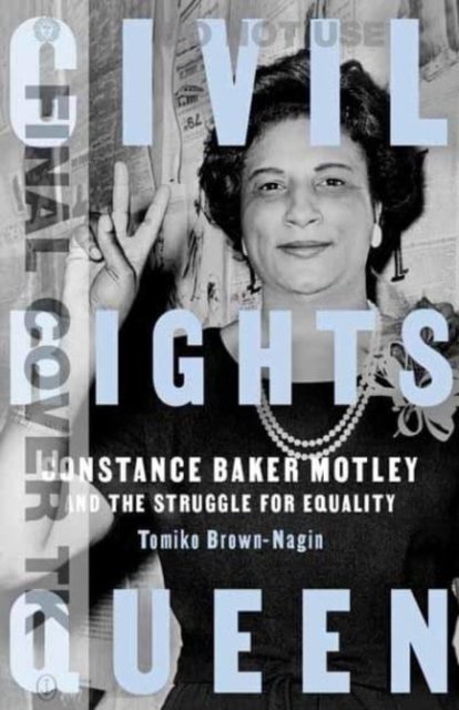 Cover for Tomiko Brown-Nagin · Civil Rights Queen: Constance Baker Motley and the Struggle for Equality (Paperback Book) (2023)