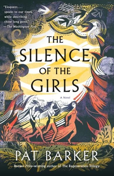 Cover for Pat Barker · The Silence of the Girls A Novel (Taschenbuch) (2019)