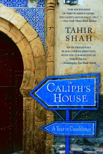 Cover for Tahir Shah · The Caliph's House: a Year in Casablanca (Paperback Bog) [Reprint edition] (2006)