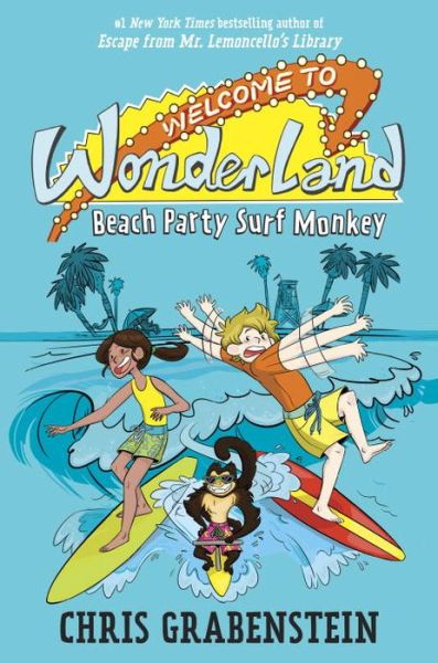 Cover for Chris Grabenstein · Welcome to Wonderland #2: Beach Party Surf Monkey - Welcome to Wonderland (Hardcover Book) (2017)
