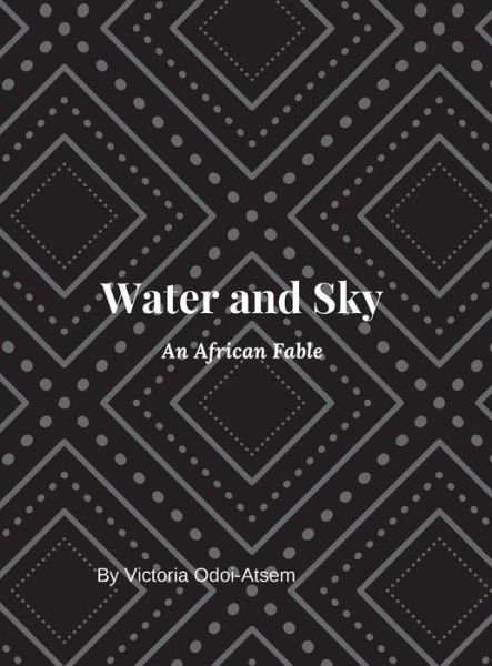 Cover for Victoria Odoi-Atsem · Water and Sky (Hardcover Book) (2019)