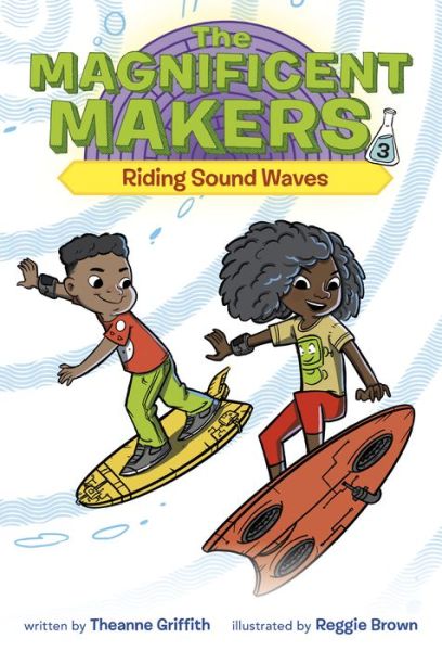 Magnificent Makers #3: Riding Sound Waves - Theanne Griffith - Livros - Random House USA Inc - 9780593123102 - 8 de setembro de 2020