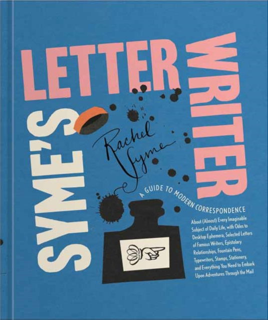 Cover for Rachel Syme · Syme's Letter Writer: A Guide to Modern Correspondence About (Almost) Every Imaginable Subject of Daily Life, with Odes to Desktop Ephemera and Selected Letters of Famous Writers (Hardcover Book) (2025)