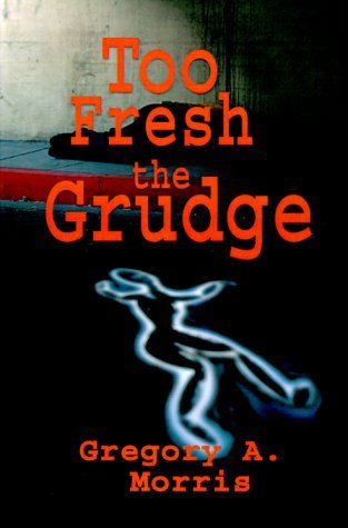 Cover for Gregory A. Morris · Too Fresh the Grudge (Taschenbuch) (2000)