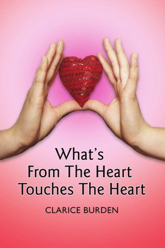 Cover for Clarice Burden · What's from the Heart Touches the Heart (Paperback Book) (2007)