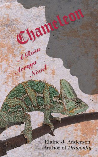 Cover for Elaine Anderson · Chameleon: a Rosa Arroya Novel (Paperback Book) [1st edition] (2008)