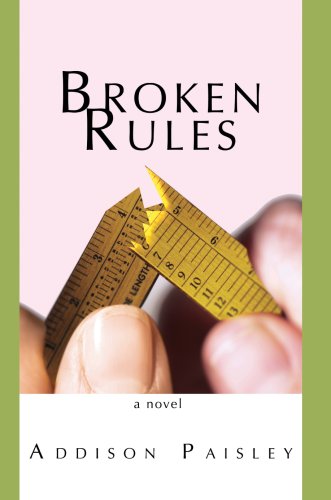 Cover for Addison Paisley · Broken Rules (Hardcover Book) (2007)