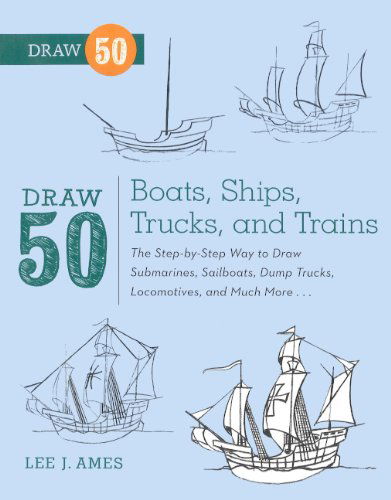 Cover for Lee J. Ames · Draw 50 Boats, Ships, Trucks, and Trains (Hardcover Book) [Turtleback School &amp; Library Binding, Reprint edition] (2013)