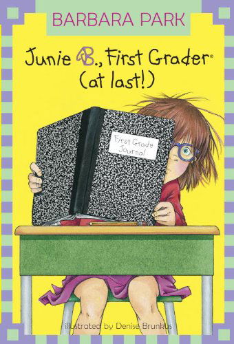 Cover for Barbara Park · Junie B. Jones, First Grader (At Last!) (Turtleback School &amp; Library Binding Edition) (Hardcover Book) [Turtleback School &amp; Library Binding edition] (2002)