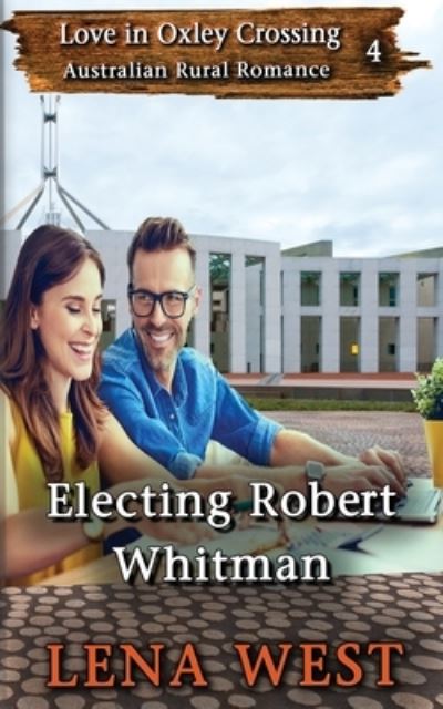 Cover for Helen West · Electing Robert Whitman - Love in Oxley Crossing (Paperback Bog) (2018)