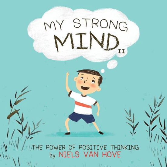 Cover for Niels Van Hove · My Strong Mind II: The Power of Positive Thinking - Social Skills &amp; Mental Health for Kids (Paperback Book) (2019)