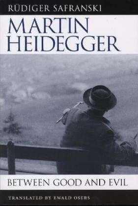 Martin Heidegger: Between Good and Evil - Rudiger Safranski - Books - Harvard University Press - 9780674387102 - November 1, 1999