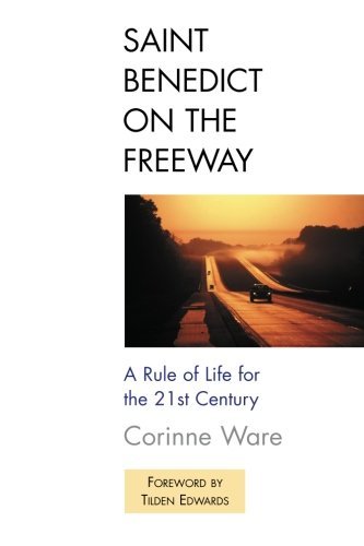 Cover for Corinne Ware · Saint Benedict on the Freeway: a Rule of Life for the 21st Century (Taschenbuch) (2001)