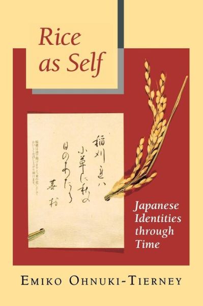 Rice as Self: Japanese Identities through Time - Emiko Ohnuki-Tierney - Books - Princeton University Press - 9780691021102 - December 4, 1994