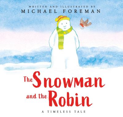 Cover for Michael Foreman · The Snowman and the Robin (HB &amp; JKT) (Hardcover Book) (2023)