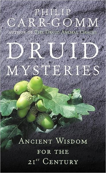 Cover for Philip Carr-Gomm · Druid Mysteries: Ancient Wisdom for the 21st Century (Paperback Book) (2002)